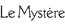 Le Mystere
